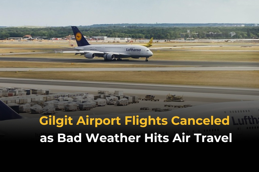 Gilgit Airport Flights Canceled as Bad Weather Hits Air Travel