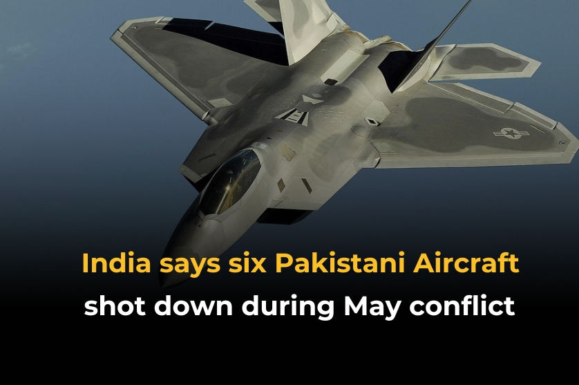 India says six Pakistani aircraft shot down during May conflict