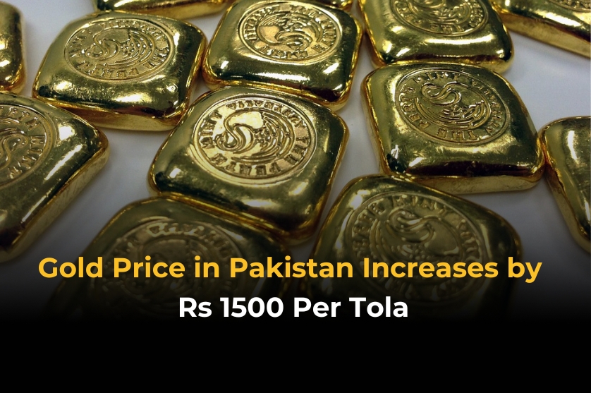 Gold Price in Pakistan Increases by Rs 1500 Per Tola